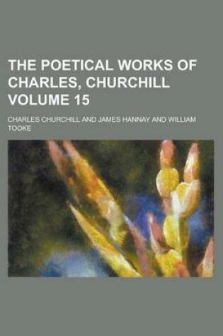Cover of The Poetical Works of Charles, Churchill (Volume 2)