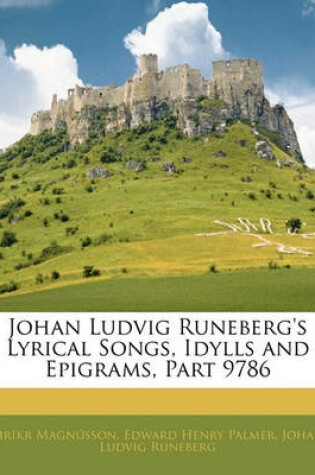 Cover of Johan Ludvig Runeberg's Lyrical Songs, Idylls and Epigrams, Part 9786