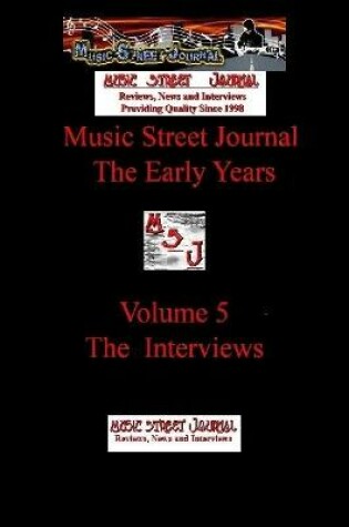 Cover of Music Street Journal: the Early Years Volume 5 - the Interviews