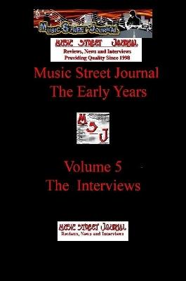 Book cover for Music Street Journal: the Early Years Volume 5 - the Interviews