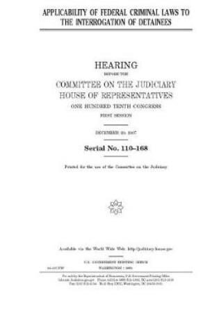 Cover of Applicability of federal criminal laws to the interrogation of detainees