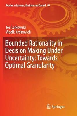 Book cover for Bounded Rationality in Decision Making Under Uncertainty: Towards Optimal Granularity