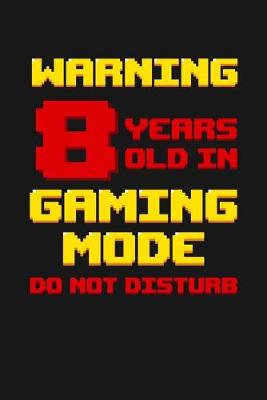 Book cover for Warning 8 Years Old in Gaming Mode