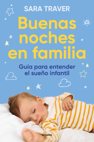 Cover of Buenas noches en familia. Guía para entender el sueño infantil / Good Family Nig hts. A Guide to Understand Infant Sleep