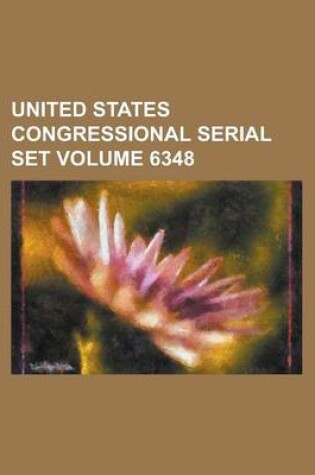 Cover of United States Congressional Serial Set Volume 6348