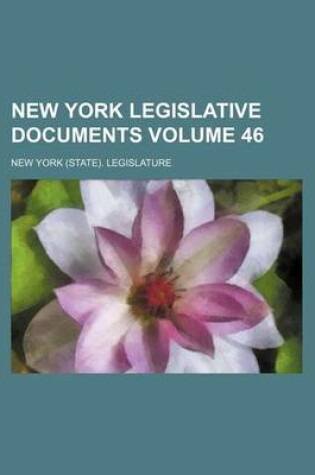 Cover of New York Legislative Documents Volume 46