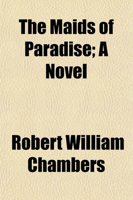 Book cover for The Maids of Paradise; A Novel