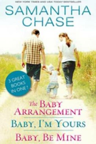 Cover of The Baby Arrangement / Baby, I'm Yours / Baby, Be Mine