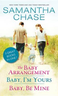 Book cover for The Baby Arrangement / Baby, I'm Yours / Baby, Be Mine