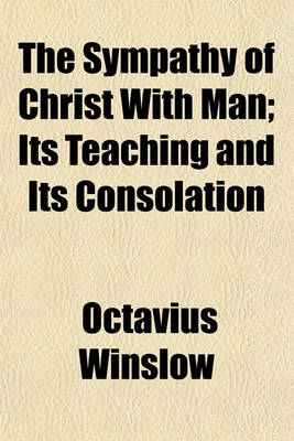 Book cover for The Sympathy of Christ with Man; Its Teaching and Its Consolation