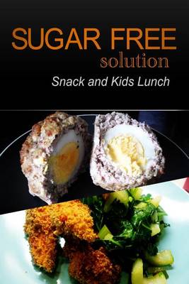 Book cover for Sugar-Free Solution - Snack and Kids Lunch