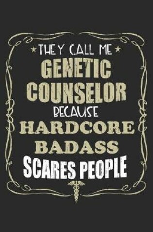 Cover of They Call Me Genetic Counselor Because Hardcore Badass Scares People