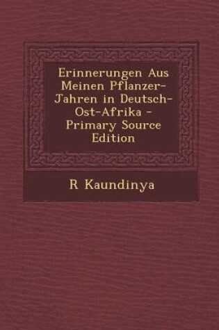 Cover of Erinnerungen Aus Meinen Pflanzer-Jahren in Deutsch-Ost-Afrika - Primary Source Edition