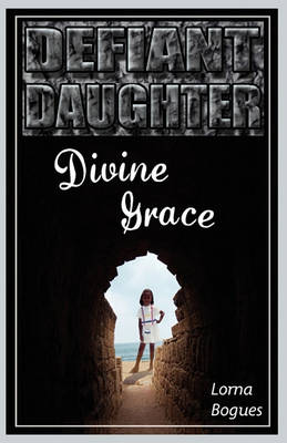 Cover of Defiant Daughter, Divine Grace