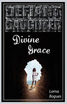 Book cover for Defiant Daughter, Divine Grace