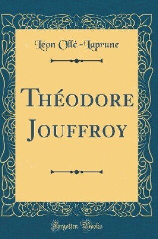 Cover of Theodore Jouffroy (Classic Reprint)