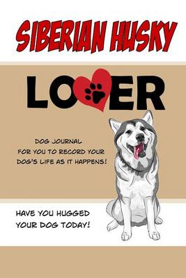 Book cover for Siberian Husky Lover Dog Journal