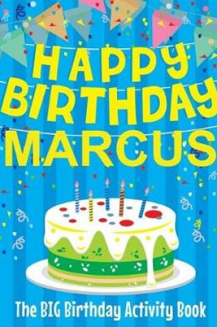 Cover of Happy Birthday Marcus - The Big Birthday Activity Book