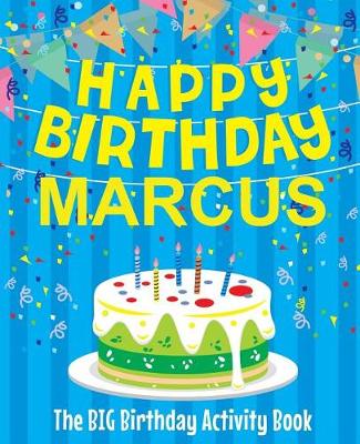 Book cover for Happy Birthday Marcus - The Big Birthday Activity Book