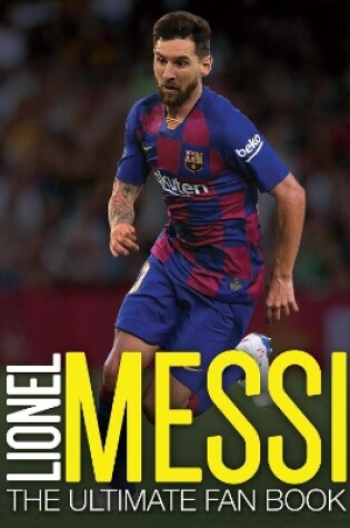 Cover of Lionel Messi: The Ultimate Fan Book