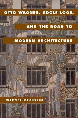 Book cover for Otto Wagner, Adolf Loos, and the Road to Modern Architecture