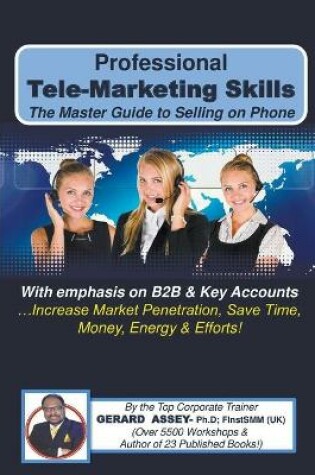 Cover of Professional Tele-Marketing Skills-The Master Guide to Selling on Phone