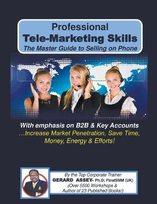 Book cover for Professional Tele-Marketing Skills-The Master Guide to Selling on Phone