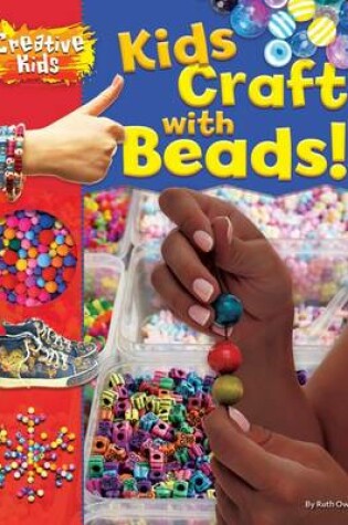 Cover of Kids Craft with Beads!