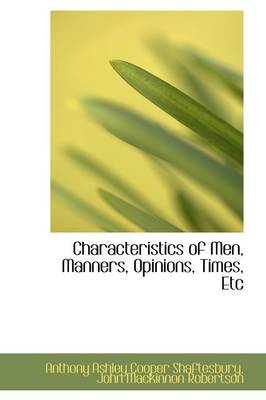 Book cover for Characteristics of Men, Manners, Opinions, Times, Etc