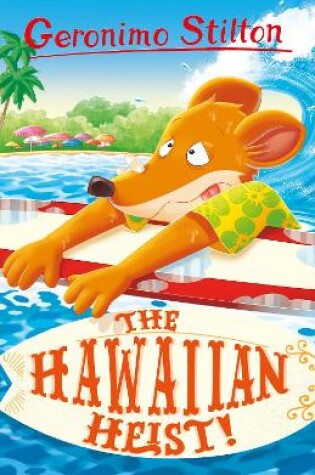 Cover of Geronimo Stilton: The Hawaiian Heist