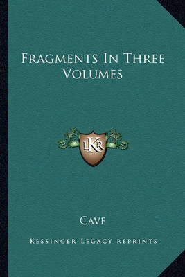 Book cover for Fragments In Three Volumes