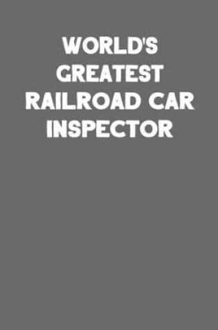 Cover of World's Greatest Railroad Car Inspector