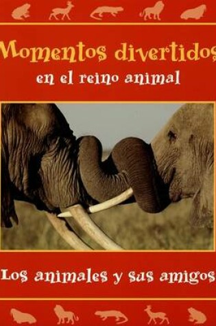 Cover of Momentos Divertidos En El Reino Animal