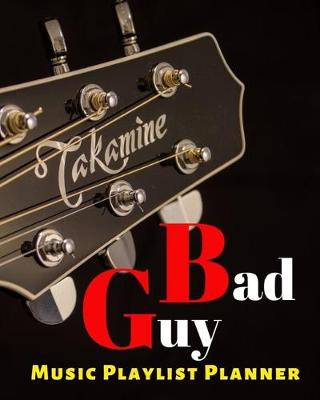 Book cover for Bad Guy Music Playlist Planner