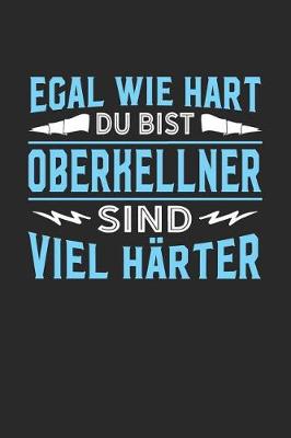 Book cover for Egal wie hart du bist Oberkellner sind viel harter