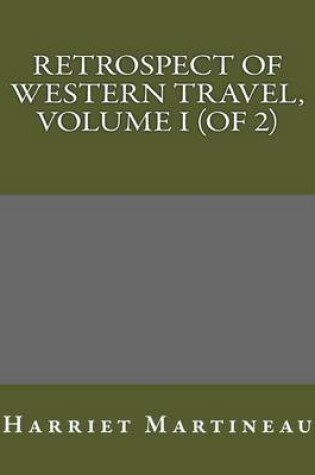 Cover of Retrospect of Western Travel, Volume I (of 2)