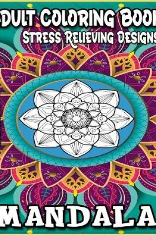 Cover of Mandala Adult Coloring Book Stress Relieving