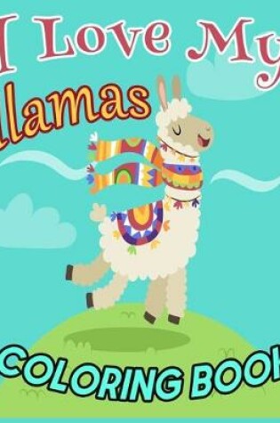 Cover of I Love My llama COLORING BOOK