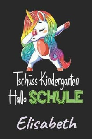Cover of Tschuss Kindergarten - Hallo Schule - Elisabeth