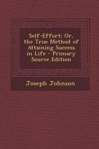 Cover of Self-Effort; Or, the True Method of Attaining Success in Life