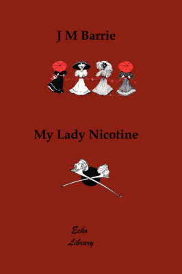 Book cover for My Lady Nicotine. a Study in Smoke (Illustrated)