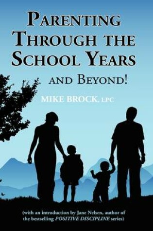 Cover of Parenting Through the School Years... and Beyond!