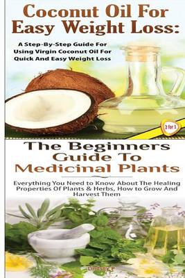 Book cover for Coconut Oil for Easy Weight Loss & The Beginners Guide to Medicinal Plants