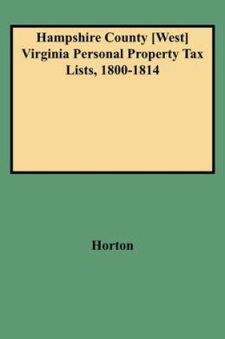 Cover of Hampshire County [West] Virginia Personal Property Tax Lists, 1800-1814