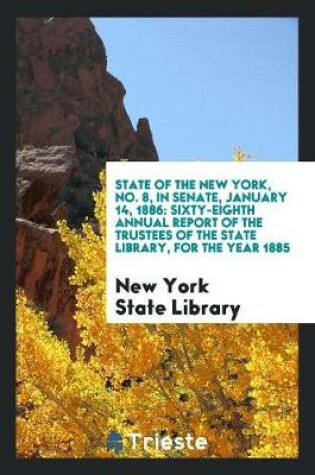 Cover of State of the New York, No. 8, in Senate, January 14, 1886