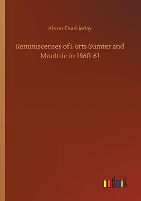 Book cover for Reminiscenses of Forts Sumter and Moultrie in 1860-61