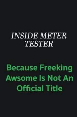 Cover of Inside Meter Tester because freeking awsome is not an offical title