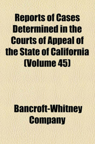 Cover of Reports of Cases Determined in the Courts of Appeal of the State of California (Volume 45)