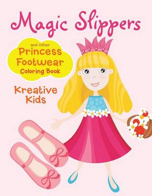 Book cover for Magic Slippers and Other Princess Footwear Coloring Book