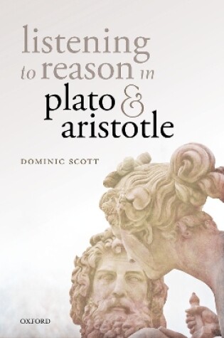 Cover of Listening to Reason in Plato and Aristotle